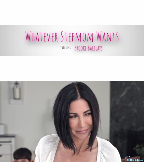 MomWantsToBreed (24-01-26) Brooke Barclays Whatever Stepmom Wants Download
